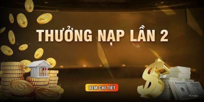 Khuyến mãi thưởng nạp lần 2